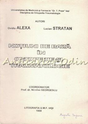 Notiuni De Baza In Ortopedie Si Traumatologie - Ovidiu Alexa, Lucian Stratan foto