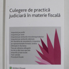CULEGERE DE PRACTICA JUDICIARA IN MATERIE FISCALA de HORATIU PATRASCU , 2009