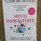 Gabor Mate - Minti Imprastiate