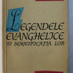 LEGENDELE EVANGHELICE SI SEMNIFICATIA LOR de I.A. KRIVELIOV , 1959 * PREZINTA SUBLINIERI CU CREIONUL