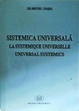 Dumitru Daba - Sistematica universala. La systemique universelle. Universal