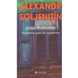 Alexandr Soljenitin - Casa Matrionei. Incident la gara din Kocetovka - 134311