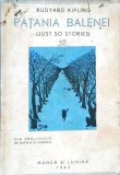 Patania Balenei si alte povesti - Rudyard Kipling, 1942, Editura Munca si Lumina, Cartonata, Natalia St. Ionescu