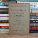 PAUL JUILLERAT - IGIENA URBANA * STUDIU INTRODUCTIV TOMA T. SOCOLESCU , 1932 *