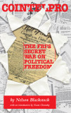 Cointelpro: The Fbi&#039;s Secret War on Political Freedom