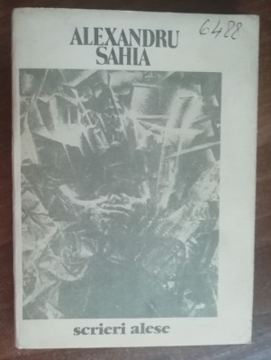 myh 23f - Alexandru Sahia - Scrieri alese - ed 1988 foto