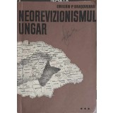 NEOREVIZIONISMUL UNGAR-EMILIAN P. BRASOVEANU-255805