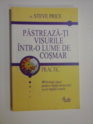 PASTREAZA-TI VISURILE INTR-O LUME DE COSMAR - DR. STEVE PRICE foto