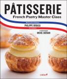 Patisserie: A Step-By Step Guide to Creating Exquisite French Pastry