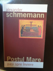 Alexander Schmemann - Postul Mare. Pasi spre Inviere foto