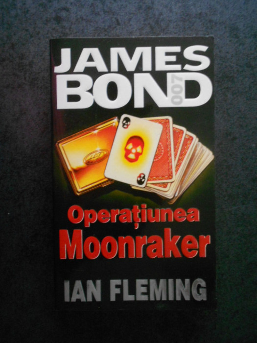 IAN FLEMING - JAMES BOND. OPERATIUNEA MOONRAKER (1999)