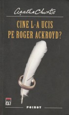 Cine l-a ucis pe Roger Ackroyd? (Agatha Christie) &amp;ndash; seria Hercule Poirot foto