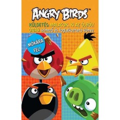 Angry Birds &oacute;ri&aacute;si sz&iacute;nező &eacute;s foglalkoztat&oacute; k&ouml;nyv - K&uuml;ldet&eacute;s: Malacok ki az &oacute;lb&oacute;l! - &Oacute;ri&aacute;si sz&iacute;nező &eacute;s foglalkoztat&oacute; k&ouml;nyv