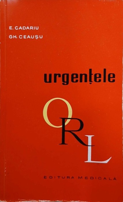 Urgentele ORL - E. Cadariu, Gh. Ceausu