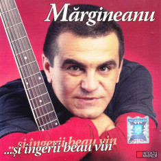 CD: Margineanu - ...Si ingerii beau vin ( 2007, original, stare foarte buna )