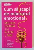 CUM SA SCAPI DE MANCATUL EMOTIONAL , METODA USOARA A LUI ALLEN CARR , 2025