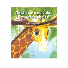 Girafa care nu voia sa poarte ochelari si alte sase povesti, editura Girasol foto