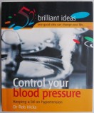 Control Your Blood Pressure - Rob Hicks, Carte in Engleza, Hypertension, Stare Buna