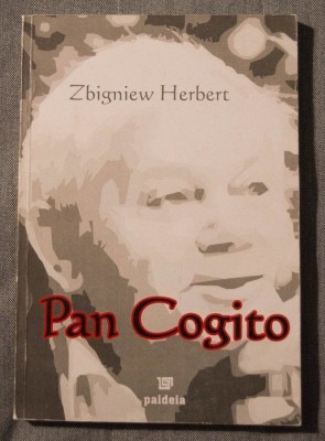 Zbigniew Herbert - Pan Cogito (traducere Constantin Geambașu; ediție bilingvă) foto