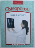 OSTEOPOROZA - CAUZE SI PREVENIRE de EMIL RADULESCU , 2009