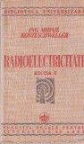 Ing. Mihail Konteschweller - Radioelectricitate. Cu 299 figuri in text (1941)