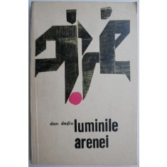 Luminile arenei &ndash; Dan Desliu