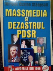 Mircea Cuzino Stanescu - Massmedia si dezastrul PDSR (Editia: 1996) foto
