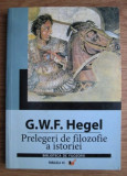 Prelegeri de filozofie a istoriei / Georg Wilhelm Friedrich Hegel