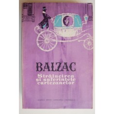 Stralucirea si suferintele curtezanelor - Honore de Balzac