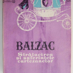 Stralucirea si suferintele curtezanelor - Honore de Balzac