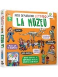 La muzeu. Micii Exploratori. Let's go!/***