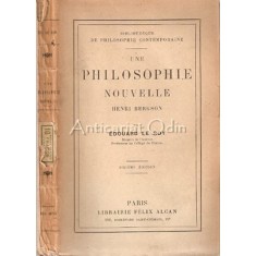 Une Philosophie Nouvelle. Henri Bergson - Edouard Le Roy - 1922