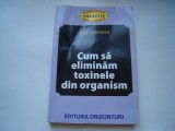 Cum sa eliminam toxinele din organism - Jane Scrivner
