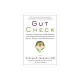 Gut Check: Unleash the Power of Your Microbiome to Reverse Disease and Transform Your Mental, Physical, and Emotional Health