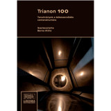 Trianon 100 - Tanulm&aacute;nyok a b&eacute;keszerződ&eacute;s centen&aacute;rium&aacute;ra - Barna Attila