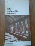 Arta Sculptorilor Romanici - Henri Focillon ,293622, meridiane