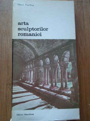 Arta Sculptorilor Romanici - Henri Focillon ,293622 foto