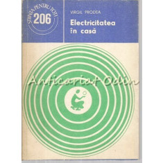 Electricitatea In Casa - Ing. Virgil Prodea