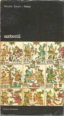 Aztecii - Mireille Simoni Abbat foto