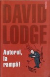 Autorul la rampa! - David Lodge, Editura Polirom, 2006, Carte politista, 438 pagini