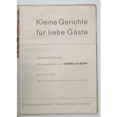 KLEINE GERICHTE FUR LIEBE GASTE (MANCARURI MICI PENTRU OASPETI DRAGI ) von CORNELIA KOPP , 238 REZEPTE , TEXT IN LIMBA GERMANA