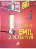 Erich Kastner - Emil și detectivii (editia 2012)