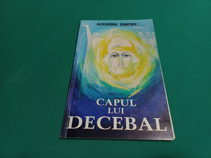 CAPUL LUI DECEBAL * ALEXANDRA DUMITRU / 1996 *010