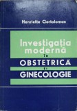 INVESTIGATIA MODERNA IN OBSTETRICA SI GINECOLOGIE-HENRIETTE CIORTOLOMAN-217477
