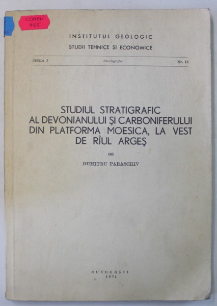STUDIUL STRATIGRAFIC AL DEVONIANULUI SI CARBONIFERULUI DIN PLATFORMA MOESICA , LA VEST DE RAUL ARGES de D. PARASCHIV , 1974
