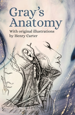 Gray&amp;#039;s Anatomy: With Original Illustrations by Henry Carter foto