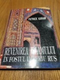 REVENIREA ISLAMULUI IN FOSTUL IMPERIU RUS - Allah dupa Lenin - Patrick Karam