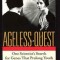 Ageless Quest: One Scientist&#039;s Search for the Genes That Prolong Youth