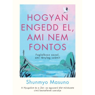 Hogyan engedd el, ami nem fontos - Shunmyo Masuno foto
