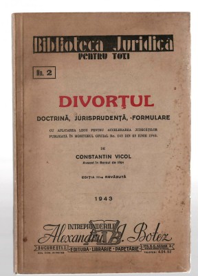 Divortul - Doctrina, Jurisprundenta, Formulare - C-tin Vicol , 1943 foto